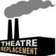 Theatre Replacement